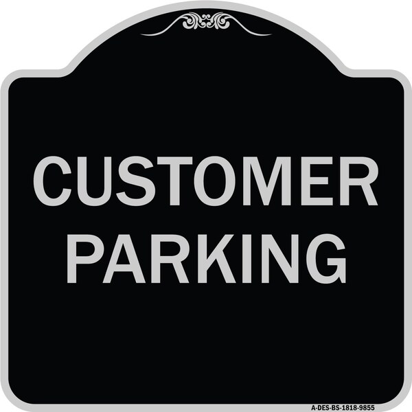 Signmission Designer Series Sign-Customer Parking, Black & Silver Heavy-Gauge Aluminum, 18" x 18", BS-1818-9855 A-DES-BS-1818-9855 - main